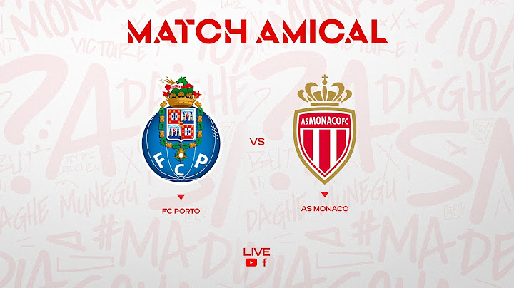⚽ Match amical : FC Porto - AS Monaco 🔴⚪