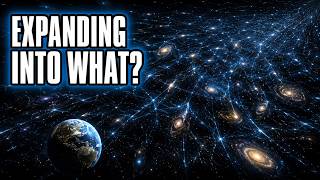 If Space Is Expanding… What Is It Expanding Into?