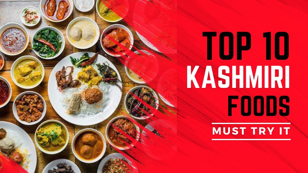 Top 10 Kashmiri Food Kashmiri cuisine Kashmir Online YouTube