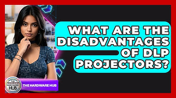 What Are The Disadvantages Of DLP Projectors? - The Hardware Hub