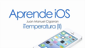 Aprende iOS. Video Tutorial 2.10. iTemperatura II para iOS en Objective C