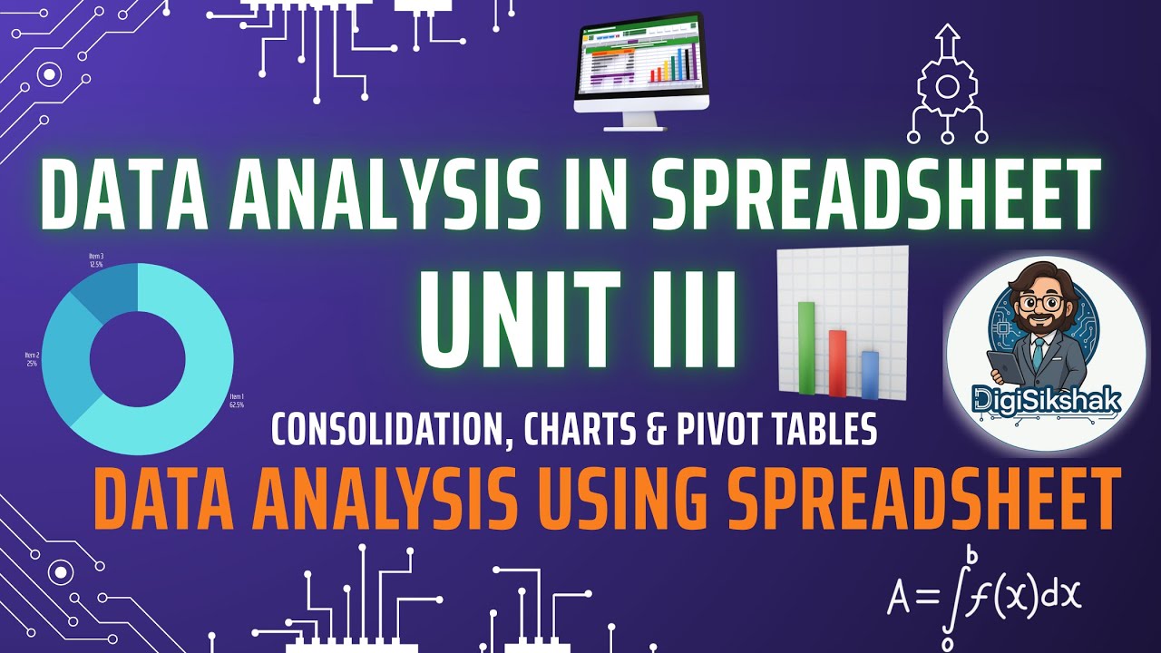 Unit 3 Data Analysis in Spreadsheet | Consolidation, Charts & Pivot Tables | 
