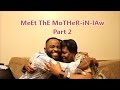 Meet the Mother-in-law PART 2