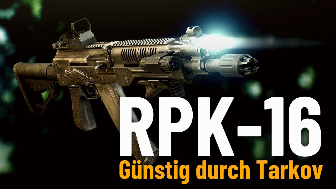 Günstig durch Tarkov: RPK-16 - Escape from Tarkov - Deutsch