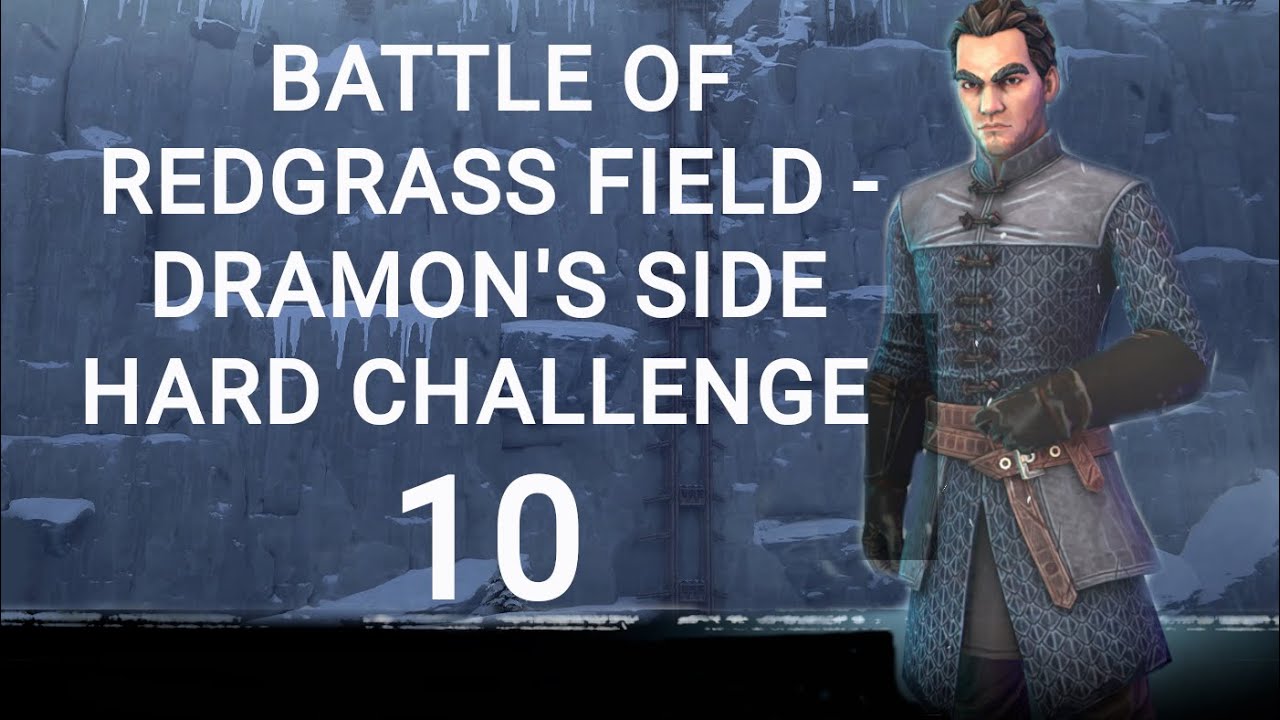 Game of Thrones Beyond the Wall: Battle of Redgrass Field - Dramon's side: Hard Challenge 10