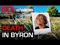 Suicide or murder? Young man&#39;s mysterious death in Byron Bay | 60 Minutes Australia