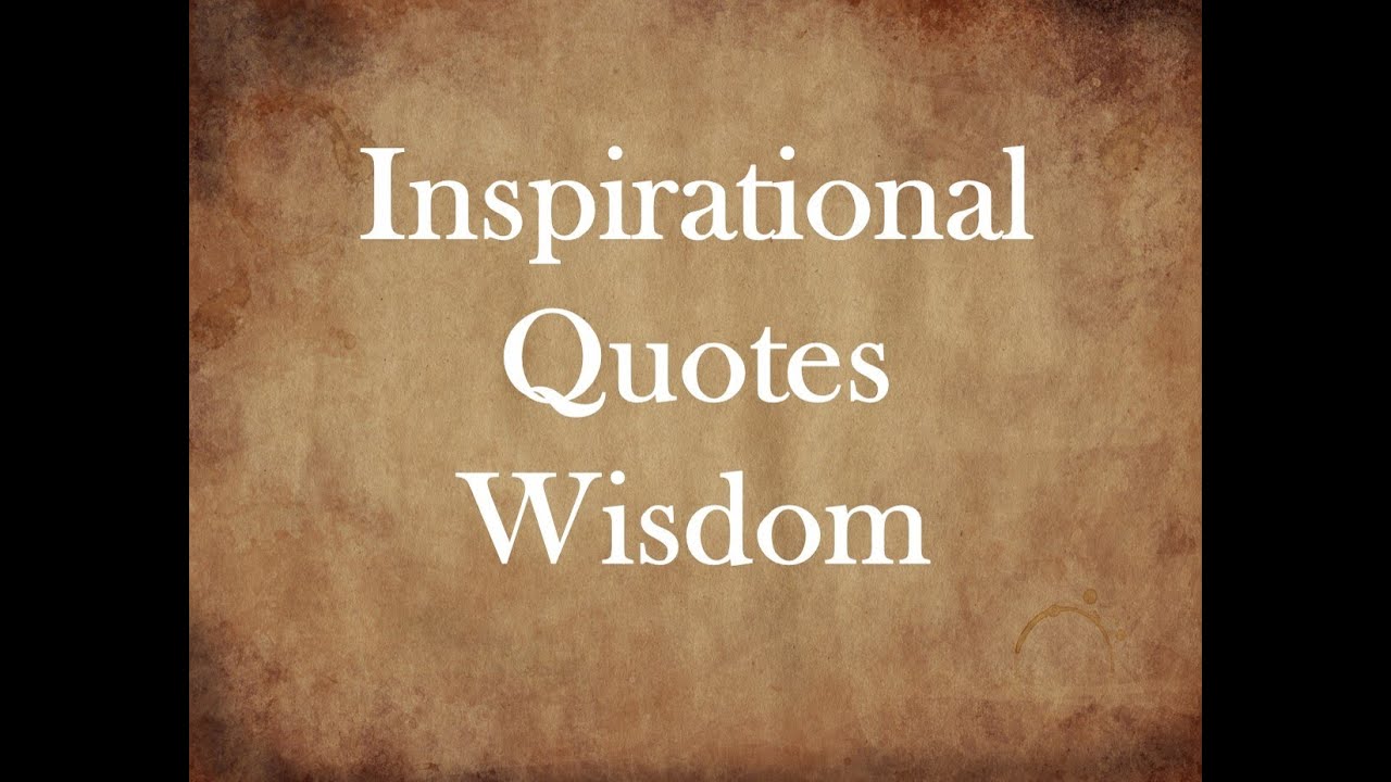 Inspirational Quotes - Wisdom - YouTube