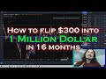 How to flip $300 into 1 MILLION DOLLAR in 16 Months - Your Career as a FOREX TRADER