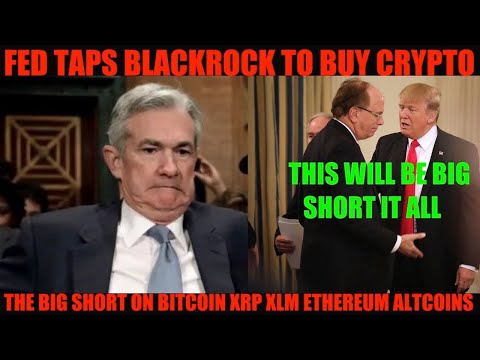 OMG! FED TAPS BLACKROCK TO BUY BITCOIN & CRYPTO! THE BIG SHORT IS COMING! 1 OMG! FED TAPS BLACKROCK TO BUY BITCOIN & CRYPTO! THE BIG SHORT IS COMING! thumbnail