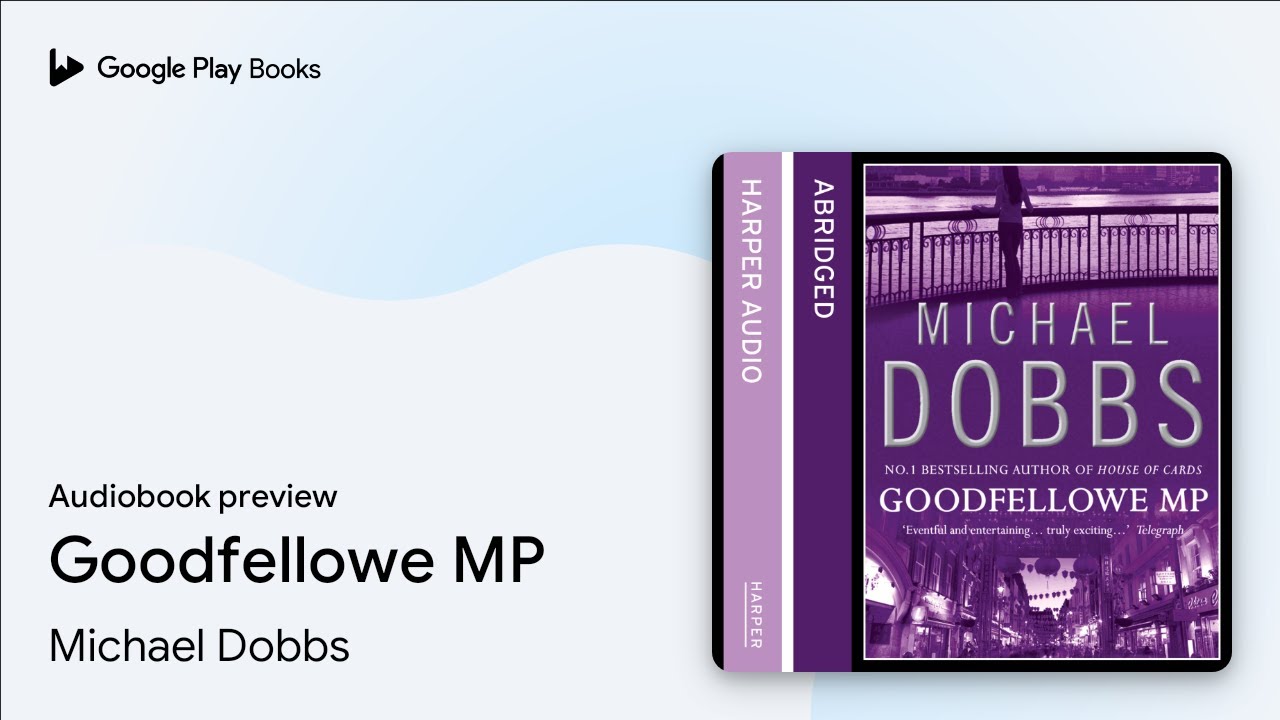Goodfellowe MP by Michael Dobbs · Audiobook preview
