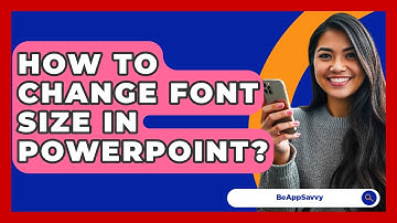 How To Change Font Size In PowerPoint? - Be App Savvy