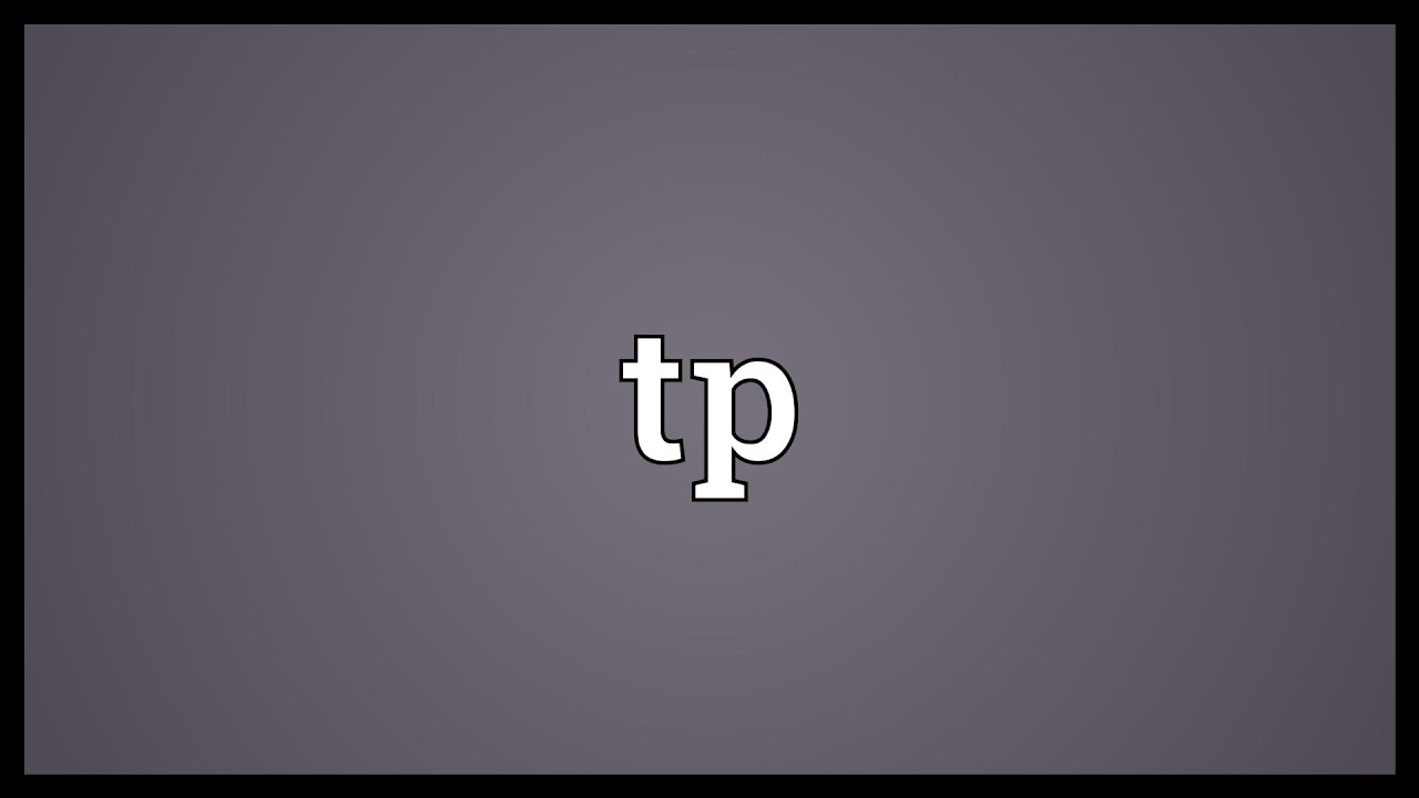 Tp Meaning YouTube