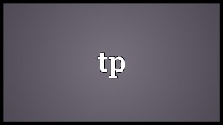 Tp Meaning
