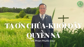 TẠ ƠN CHÚA-KHƠI DẬY QUYỀN NĂ | Mục Sư Phan Phước Lào