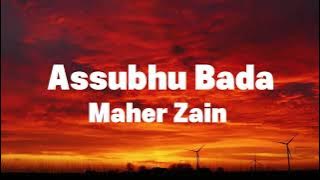 Maher Zain - Assubhu Bada (Lyrics)