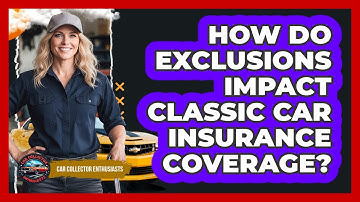How Do Exclusions Impact Classic Car Insurance Coverage?