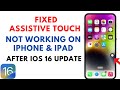 How To Fix Assistive Touch Not Moving On iPhone & iPad After iOS 16 Update