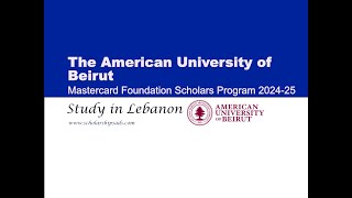 The American University of Beirut Mastercard Foundation Scholars Program 2024 2025, Lebanon