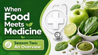 Season 2 Is Here: What Is Coming | When Food Meets Medicine Podcast