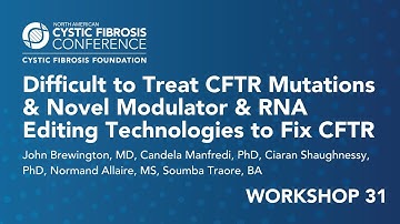 NACFC 2021 | W31: Difficult to Treat CFTR Mutations, Novel Modulator, RNA Editing Tech to Fix CFTR