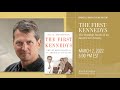 The First Kennedys: The Humble Roots of An American Dynasty