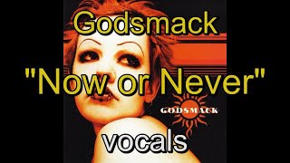 09 - Godsmack - Godsmack - Now or Never - vocals