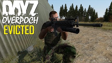 DayZ OverPoch: Part 94 - Evicted