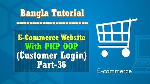 E-Commerce Website PHP OOP Bangla (Customer Login):Part-36