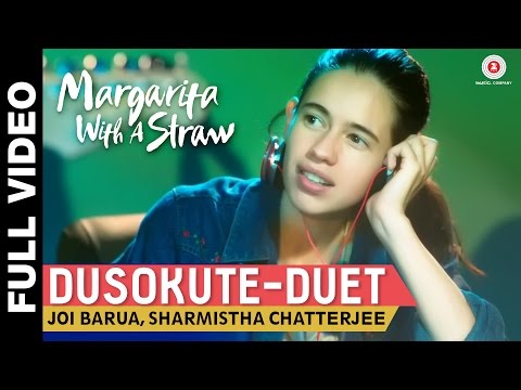 Dusokute Duet Full Video Margarita With A Straw Joi Barua Sharmistha Chatterjee