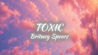Toxic - Britney Spears ( Lyric Video ) 