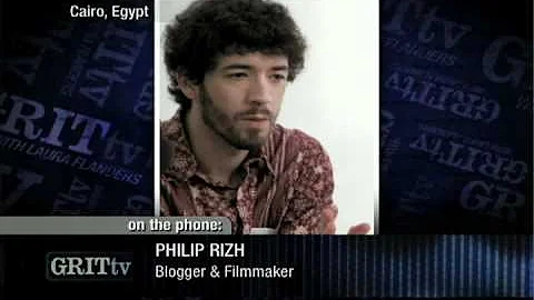 GRITtv: Philip Rizk: Egyptians Sick of Last 30 Years