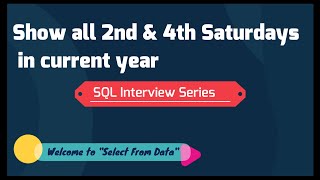 Medium - SQL Interview Question - Find all dates of 2nd and 4th Saturday in current year