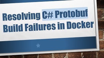 Resolving C#  Protobuf Build Failures in Docker