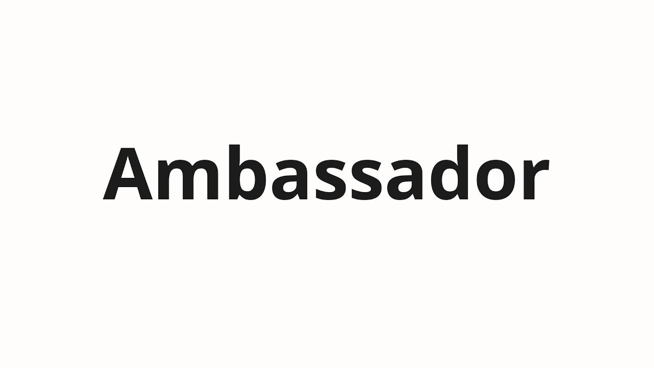 Как произносить Ambassador