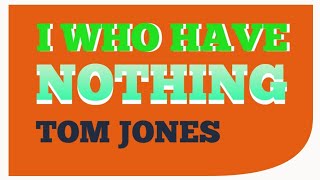Download Lagu I WHO HAVE NOTHING | TOM JONES | LYRICS | #tataybembem #bheemzkheemixtv MP3