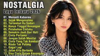 ALBUM NOSTALGIA PALING SEDIH 😭| PATAH HATI 💔| LAGU KENANGAN VIRAL TERBARU 2026 | Menanti Kabarmu