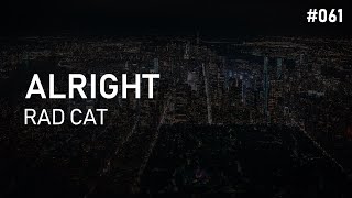 [LYRICS] rad cat - alright (feat. Dutch Melrose) @Zexius