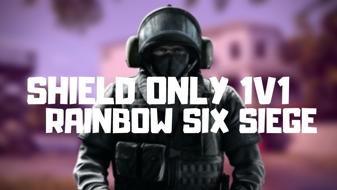 Shield Only 1v1 in Rainbow Six Siege - YouTube