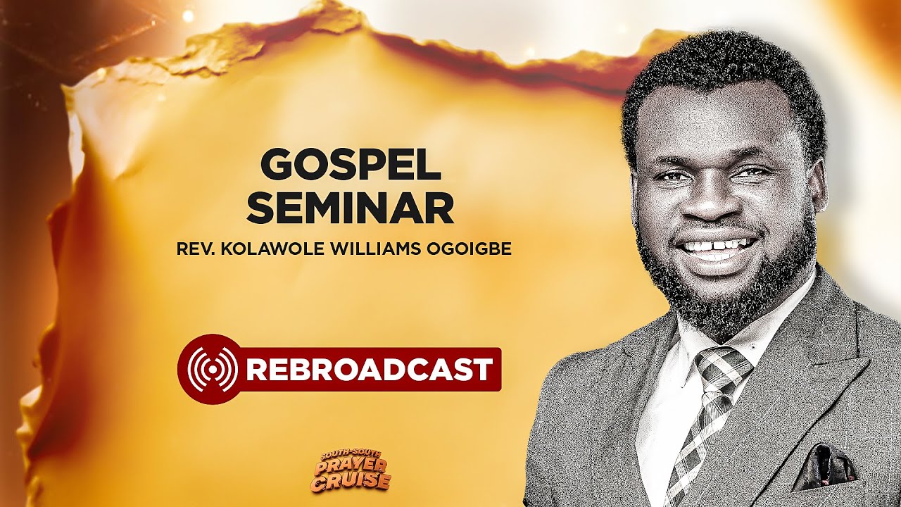 SSPC2025 - GOSPEL SEMINAR || REV  KOLAWOLE WILLIAMS OGOIGBE (REBROADCAST)