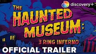 The Haunted Museum: 3 Ring Inferno Official Trailer | discovery+ by discovery plus 31,329 views 1 year ago 2 minutes, 18 seconds