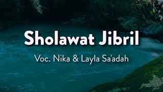 Sholawat Jibril ft. Nika & Layla Sa'adah | Video Lirik & Terjemahan