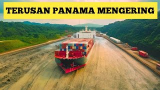 Gawat Terusan Panama Sekarat dan  Mengering - Kapal Kesulitan Melintas