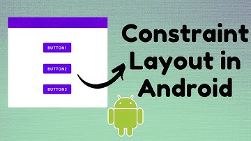 Constraint Layout in Android | CodeViewHub | Android Studio