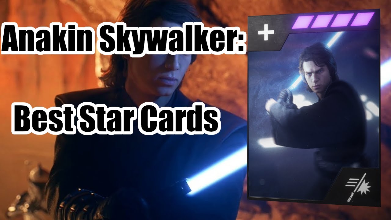 BEST Star Cards for Anakin Skywalker in Battlefront 2 (Heroes vs