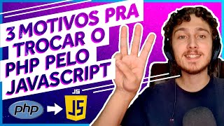 Por que migrei do PHP para o JavaScript