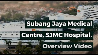 Subang Jaya Medical, SMJC Hospital | Overview Video