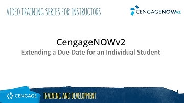CengageNOWv2 Instructor: Extending a Due Date for an Individual Student