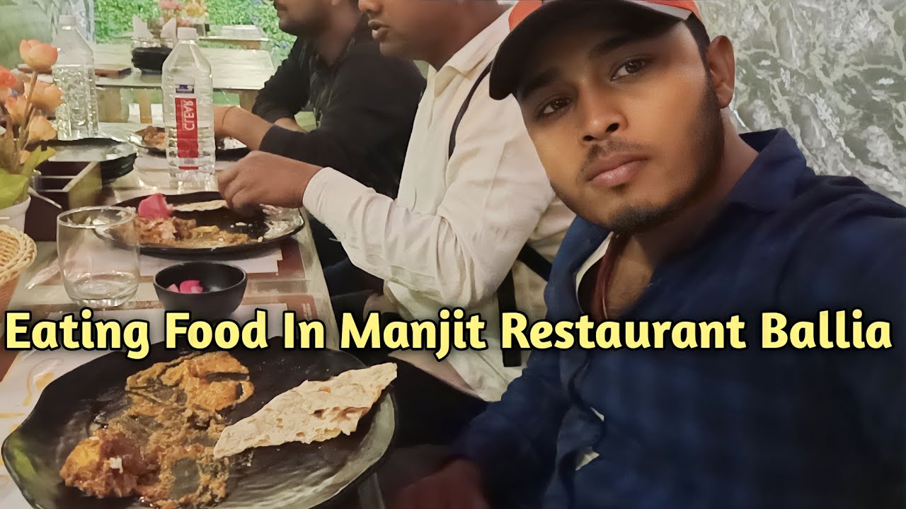 Eating Food With College Friends In Manjit Restaurant In Ballia YouTube
