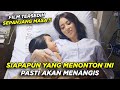 Jika kamu menangis menonton film ini berarti kamu sangat sayang dengan ibu 