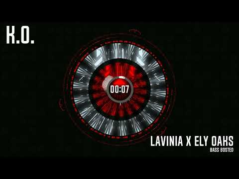 LAVINIA x Ely Oaks - K.O. - Bass Boosted